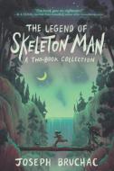 The Legend of Skeleton Man di Joseph Bruchac edito da HarperCollins Publishers Inc