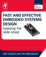 Fast And Effective Embedded Systems Design di Rob Toulson, Tim Wilmshurst edito da Elsevier Science & Technology