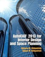 Autocad 2013 For Interior Design And Space Planning di Beverly L. Kirkpatrick, James M. Kirkpatrick edito da Pearson Education (us)