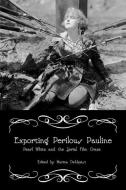 Exporting Perilous Pauline di Marina Dahlquist edito da University of Illinois Press