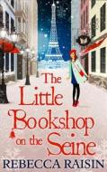 The Little Bookshop On The Seine di Rebecca Raisin edito da HarperCollins Publishers