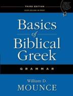 Basics of Biblical Greek Grammar di William D. Mounce edito da Zondervan