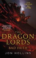 The Dragon Lords 3: Bad Faith di Jon Hollins edito da Little, Brown Book Group