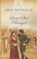 Lone Star Ranger di Renae Brumbaugh edito da Love Inspired