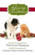 Rescuing Christmas di Vicki Lewis Thompson, Catherine Mann, Kathie DeNosky edito da Harlequin