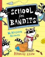 School for Bandits di Hannah Shaw edito da Alfred A. Knopf Books for Young Readers