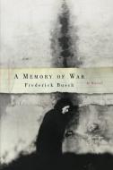 A Memory of War di Frederick Busch edito da W W NORTON & CO