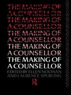 The Making of a Counsellor di Ms Ellen Noonan edito da Routledge