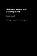 Children, Youth and Development di Nicola Ansell edito da ROUTLEDGE