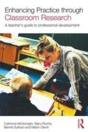 Enhancing Practice through Classroom Research di Caitriona McDonagh edito da Routledge