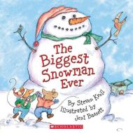 The Biggest Snowman Ever di Steven Kroll edito da SCHOLASTIC