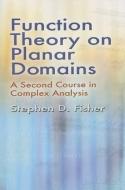 Function Theory on Planar Domains: A Second Course in Complex Analysis di Stephen D. Fisher edito da DOVER PUBN INC