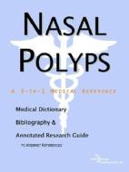 Nasal Polyps - A Medical Dictionary, Bibliography, And Annotated Research Guide To Internet References di Icon Health Publications edito da Icon Group International