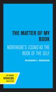 The Matter Of My Book di Richard L. Regosin edito da University Of California Press