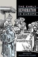 The Early Reformation in Europe edito da Cambridge University Press