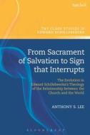 From Sacrament Of Salvation To Sign That Interrupts di Anthony S. Lee edito da Bloomsbury Publishing Plc