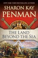 The Land Beyond the Sea di Sharon Kay Penman edito da G P PUTNAM SONS