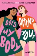 Does My Body Offend You? di Mayra Cuevas edito da Random House LCC US