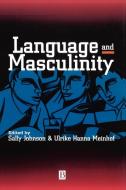 Language and Masculinity di Sally Johnson edito da Blackwell Publishers