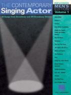 The Contemporary Singing Actor, Volume 1, Men's Edition edito da Hal Leonard Publishing Corporation