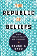 Republic of Beliefs di Kaushik Basu edito da Princeton Univers. Press