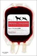 Emergency Procedures for the Small Animal Veterinarian di Signe J. Plunkett edito da Elsevier LTD, Oxford