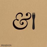 &Fork di Tom Dixon edito da Phaidon Press Ltd