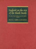 England On The Eve Of The Black Death di Bruce M. S. Campbell, Ken Bartley edito da Manchester University Press