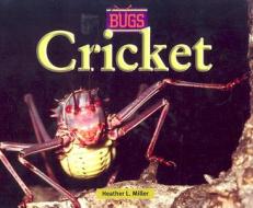 Cricket di Heather Miller edito da KidHaven Press