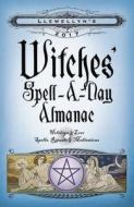 Llewellyn's 2017 Witches' Spell-a-day Almanac di Llewellyn edito da Llewellyn Publications,u.s.
