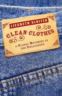 Clean Clothes di Liesbeth Sluiter edito da Pluto Press