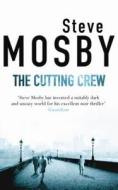 The Cutting Crew di Steve Mosby edito da Orion Publishing Co