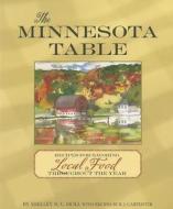 The Minnesota Table: Recipes for Savoring Local Food Throughout the Year di Shelley Holl, B. J. Carpenter edito da PAPERBACKSHOP UK IMPORT