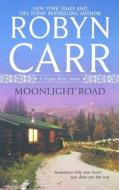 Moonlight Road di Robyn Carr edito da Mira Books