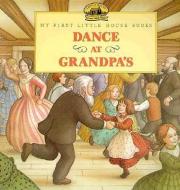 Dance at Grandpa's di Laura Ingalls Wilder edito da TURTLEBACK BOOKS