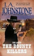 The Loner: The Bounty Killers di J. A. Johnstone edito da Kensington Publishing