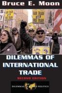 Dilemmas Of International Trade di Bruce E. Moon edito da Routledge