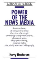Power of the News Media di Harry Henderson edito da Facts On File
