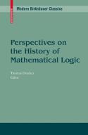 Perspectives on the History of Mathematical Logic edito da Springer Basel AG