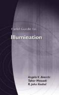 Field Guide To Illumination edito da Spie Press