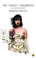 The Tracey Fragments di Maureen Medved edito da HOUSE OF ANANSI PR