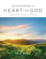 Developing a Heart for God di Ron Auch edito da NEW LEAF PUB GROUP