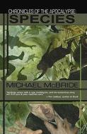 Species: Chronicles of the Apocalypse di Michael McBride edito da ELDER SIGNS PR