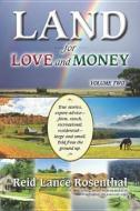 Land for Love and Money, Volume Two di Reid Lance Rosenthal edito da ROCKIN SR PUB