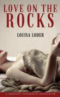 Love on the Rocks di Louisa Loder edito da Karen Mc Dermott