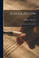 School Fellow: a Magazine for Boys and Girls; v.6 edito da LIGHTNING SOURCE INC