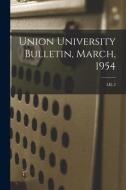 Union University Bulletin, March, 1954; LII, 2 di Anonymous edito da LIGHTNING SOURCE INC