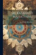 Sri Kalahasti Mahatyamu di Kannapurnamma Kannapurnamma edito da LEGARE STREET PR