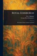 Royal Edinburgh di (Margaret) Oliphant, George Reid edito da Creative Media Partners, LLC
