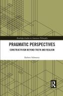 Pragmatic Perspectives di Robert Schwartz edito da Taylor & Francis Ltd